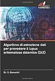  Algoritmo di estrazione dati per prevedere il lupus eritematoso sistemico (SLE)