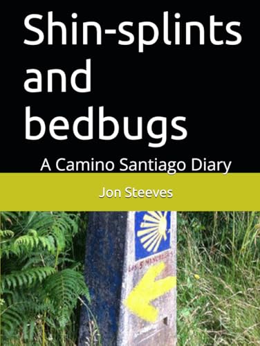 Shin-splints and bedbugs: A Camino Santiago Diary