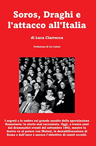 Soros, Draghi e l'attacco all'Italia: Roma anello debole dell'euro (Italian Edition) by [Luca Ciarrocca, Ivo Caizzi]
