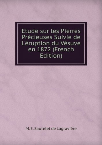 Etude sur les Pierres Précieuses Suivie de