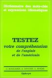 Dictionnaire des mots-clés et expressions idiomatiques : Testez votre compréhension de l'anglais et de l'américain