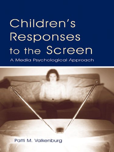 Children's Responses to the Screen: A Media Psychological Approach (Routledge Communication Series)      1st Edition, Kindle Edition