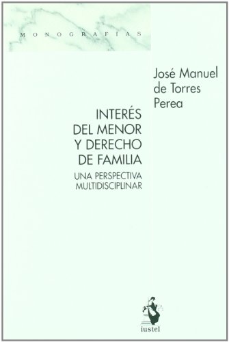 Interés del Menor y Derecho de Familia. Una Perspectiva Multidisciplinar