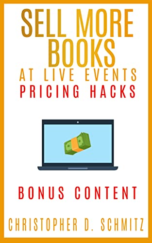 Sell More Books at Live Events: Pricing Hacks: Bonus Chapter and Supplemental Material