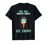 This Boy Dreams About Ice Cream Funny Ice Cream Lover Quote T-Shirt