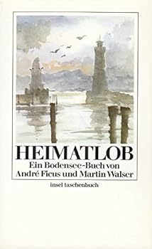 Perfect Paperback Heimatlob. Ein Bodensee-Buch. [German] Book