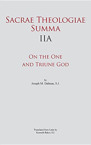 Sacrae Theologiae Summa IIA: On the One and Triune God •