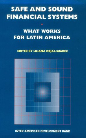 Safe and Sound Financial Systems: What Works for Latin America