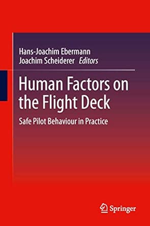 Human Factors on the Flight Deck: Safe Piloting Behaviour in Practice 2012th Edition Human Factors on the Flight Deck: Safe Piloting Behaviour in Practice 2012th Edition book cover