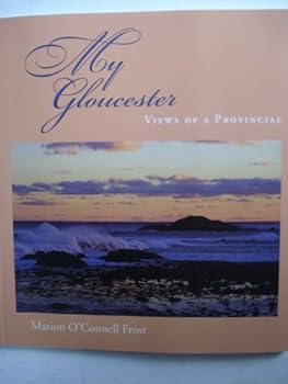 Paperback My Gloucester Views of a Provincial Book