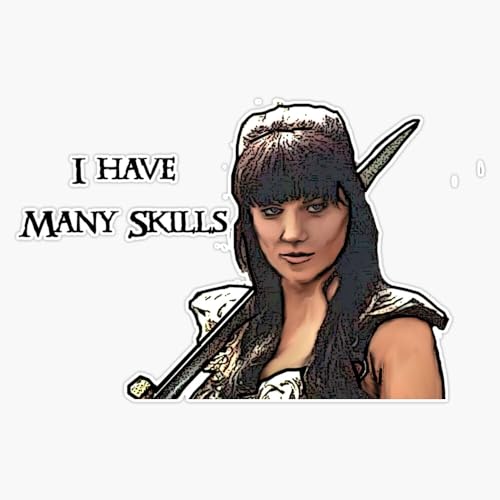 Leyland Designs Xena Warrior Princess - I Have Many Skills Bumper Sticker Window Water Bottle Decal 5""