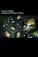 Captain Z-Ro's Indispensable Book of Days 1518881459 Book Cover
