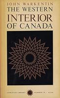 The Western Interior of Canada : a Record of Geographical Discovery 1612-1917 B003OFX6H2 Book Cover