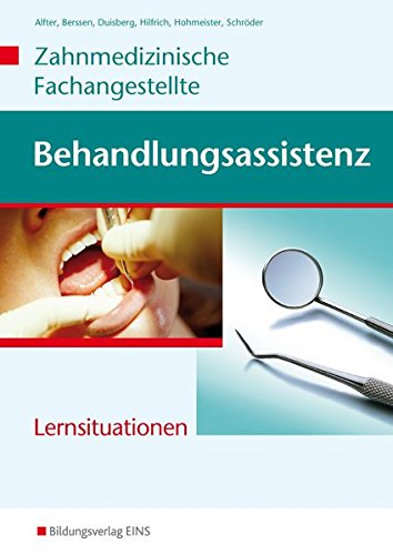 Behandlungsassistenz / Behandlungsassistenz - Zahnmedizinische Fachangestellte: Zahnmedizinische Fachangestellte / Lernsituationen