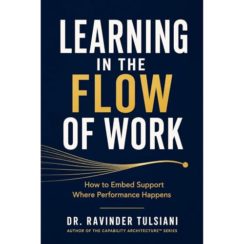 Learning in the Flow of Work Audiobook By Ravinder Tulsiani cover art