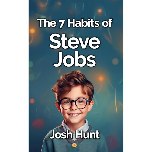 The Seven Habits of Steve Jobs by Josh Hunt episode artwork