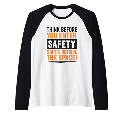 Piense Antes De Entrar En Espacios Confinados, Regalo De Seguridad En El Lugar De Trabajo Camiseta Manga Raglan