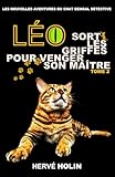  Léo sort les griffes pour venger son maître: Les nouvelles aventures du chat bengal détective