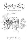 Knowing Noah: The Adventures Of A Mouse Who Could Read