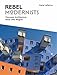 Rebel Modernists: Viennese Architecture since Otto Wagner