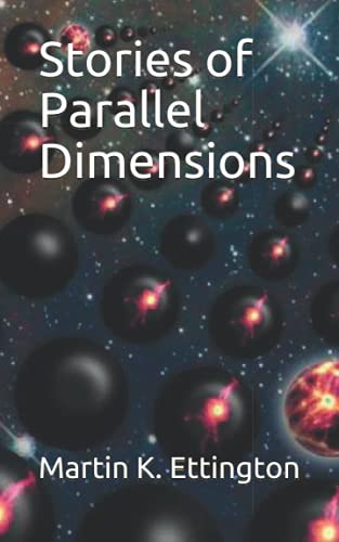 Stories of Parallel Dimensions (The Time Travel and Parallel Dimensions Series, Band 3)