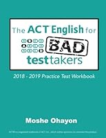 ACT English for Bad Test Takers : 2018-2019 Practice Workbook 1986311449 Book Cover