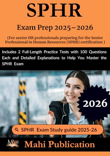 SPHR Exam Prep 2025–2026. For senior HR professionals preparing f...