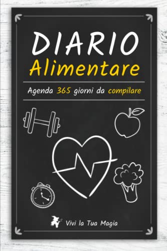 Diario Alimentare: Agenda 365 giorni da compilare