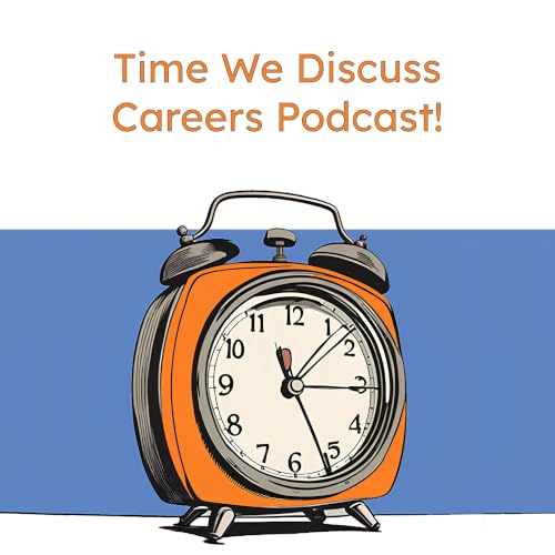 『Time We Discuss | Career Exploration Podcast with Real Professionals and Real Stories』のカバーアート