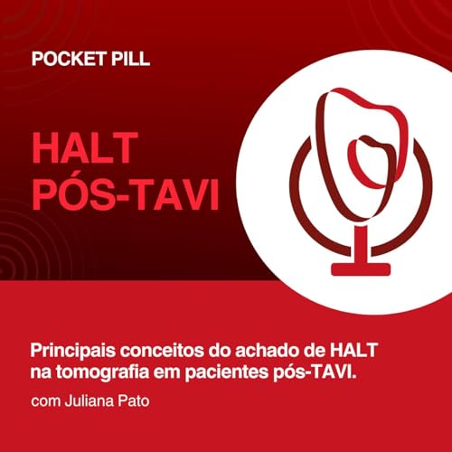 183 - HALT pós-TAVI: o que você precisa saber | Pocket Pill