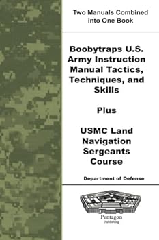 Paperback Boobytraps U.S. Army Instruction Manual Tactics, Techniques, and Skills Plus USMC Land Navigation Sergeants Course Book