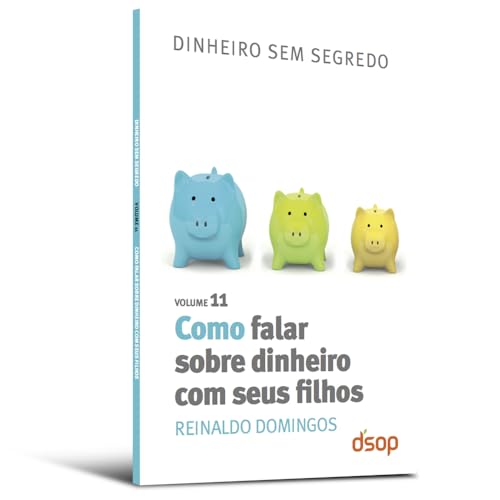 Como Falar Sobre Dinheiro com Seus Filhos - Volume 11
