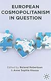 European Cosmopolitanism in Question (Europe in a Global Context)