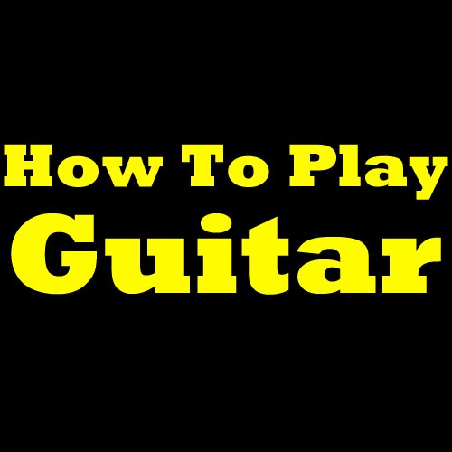 How To Play Guitar! Learn To Play Guitar. A Simple Approach On Guitar