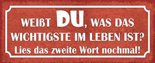 Deko7 Tin Sign 27 x 10 cm Saying "Weißt DU, Was das wichste im Leben ist? Read the second word again
