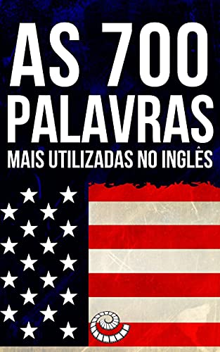 As 700 Palavras Mais Utilizadas No Inglês: Flashcards Digitais para o Curso de Inglês