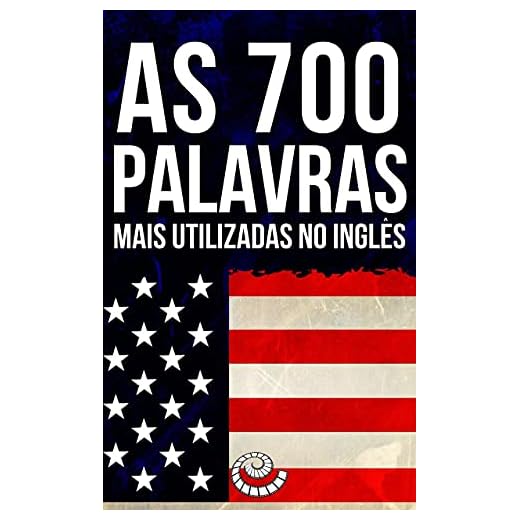 As 700 Palavras Mais Utilizadas No Inglês: Flashcards Digitais para o Curso de Inglês