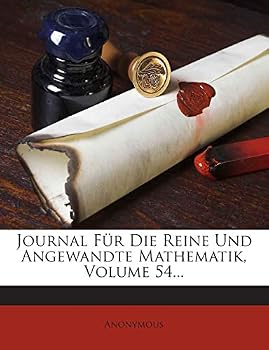 Paperback Journal Fur Die Reine Und Angewandte Mathematik, Volume 54... [German] Book