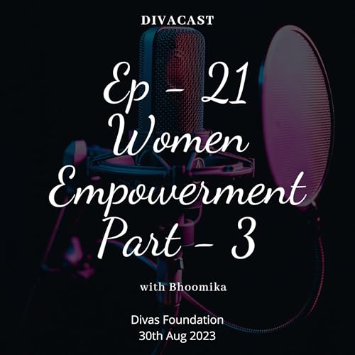 Episode 21: Women Empowerment - Part 3