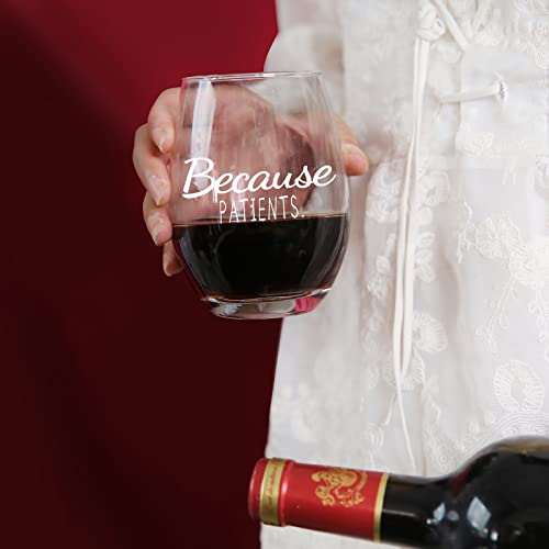 Because Patients Wine Glass, 15 Oz Funny Stemless Wine Glass Gift Idea For Dentist, Dental, Medical, Hygienist, Doctor,Perfect Birthday, Graduation Gifts For Men, Women, Sister, Friends, Nurse Gifts #TOP1