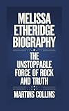 MELISSA ETHERIDGE BIOGRAPHY: The Unstoppable Force of Rock and Truth