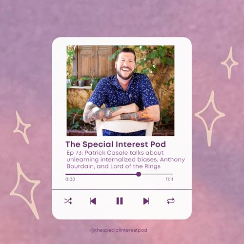 73 | Patrick Casale talks about unlearning internalized biases, Anthony Bourdain and Lord of the Rings