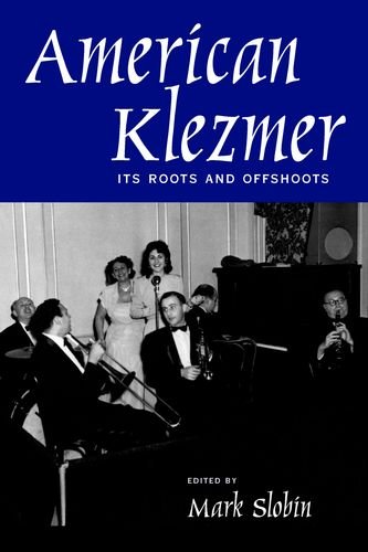 American Klezmer Roots Offshoots Ouvrage d'Ethnomusicologie Américaine