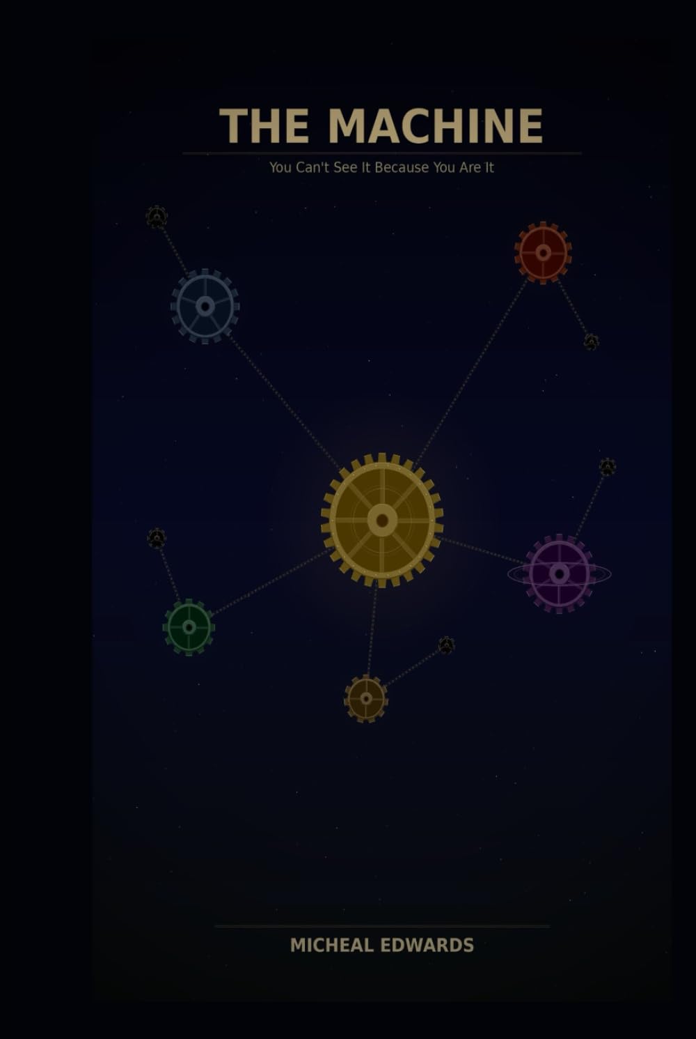 THE MACHINE: You Cant See It Because You Are It
