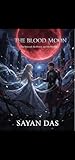  The Blood Moon: The Betrayal, The Power and The Destiny (English Edition)