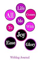 Ease Joy & Glory : Writing Journal 1947125672 Book Cover