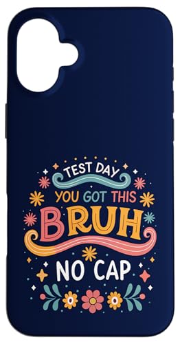 Test Day You Got This Bruh No Cap �ʔ��� ������ �搶 �X�}�z�P�[�X iPhone 16 Plus �p