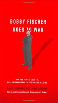 Bobby Fischer Goes to War: How the Soviets Lost the Most Extraordinary Chess Match of All Time