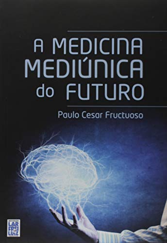 Medicina Mediunica Do Futuro