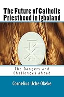 The Future of Catholic Priesthood in Igboland: The Dangers and Challenges Ahead 9785319881 Book Cover